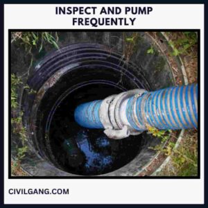 Inspect and Pump Frequently