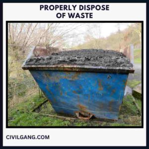 Properly Dispose of Waste