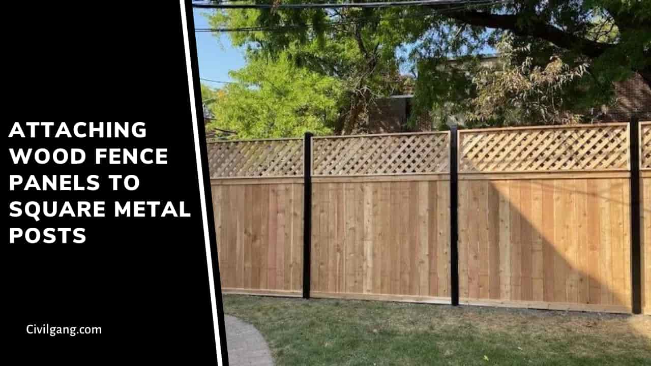 Attaching Wood Fence Panels to Square Metal Posts