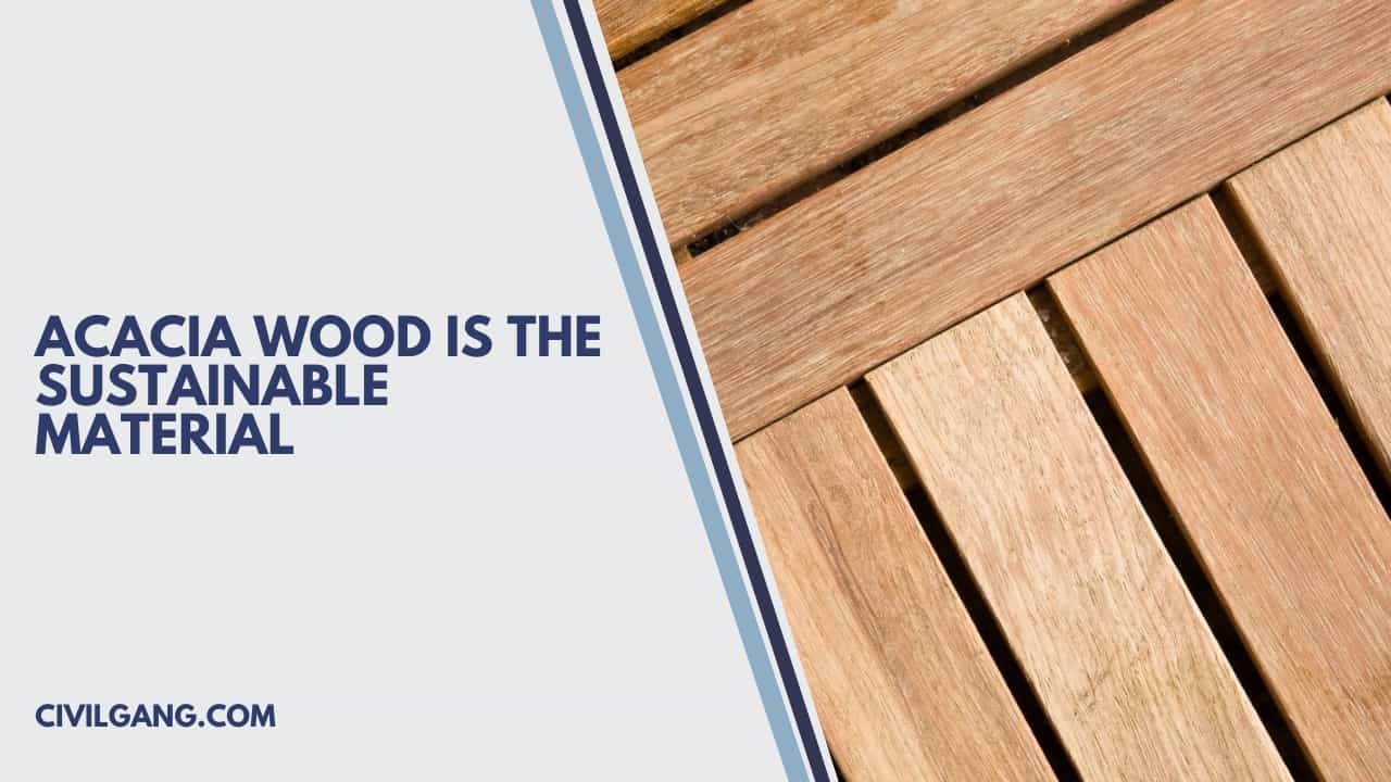 Acacia Wood Is the Sustainable Material