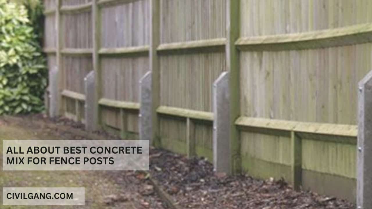 All About Best Concrete Mix for Fence Posts 