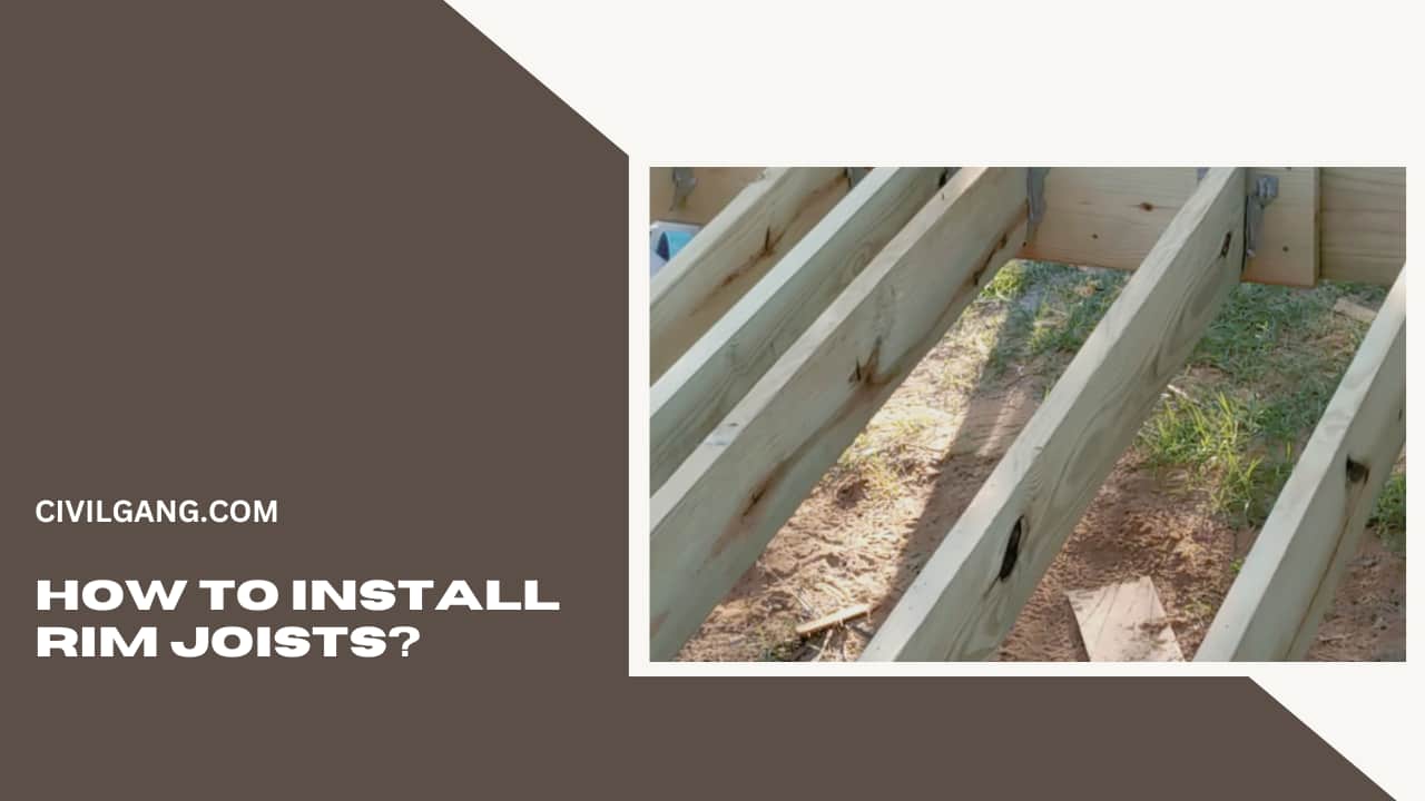How to Install Rim Joists?