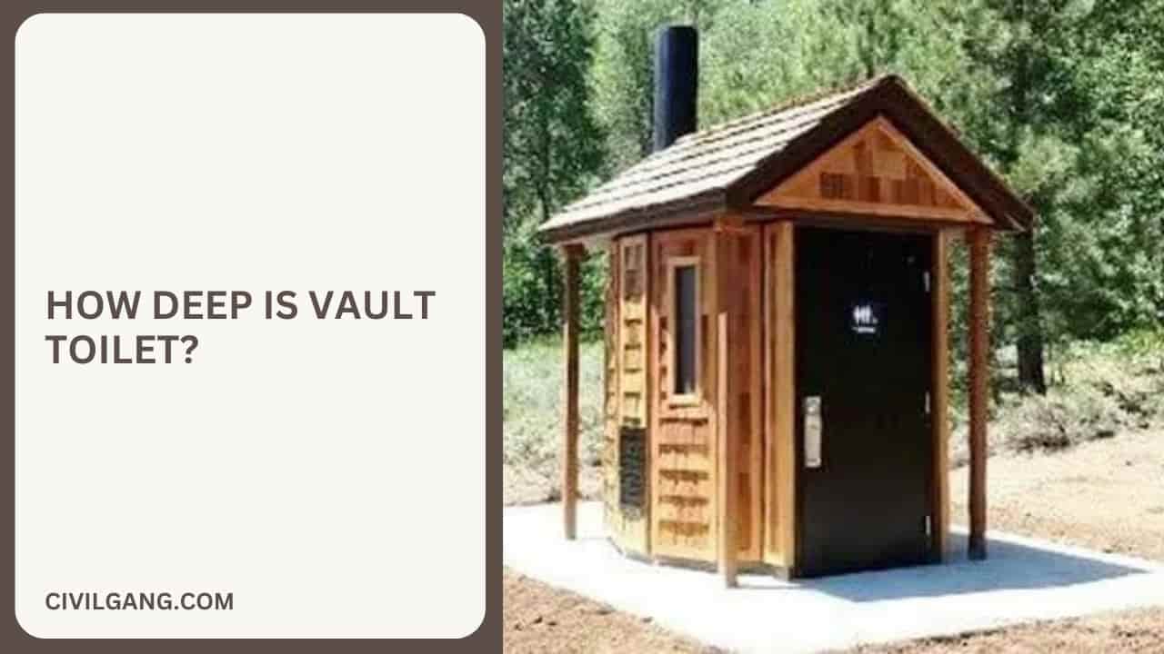How Deep Is Vault Toilet?