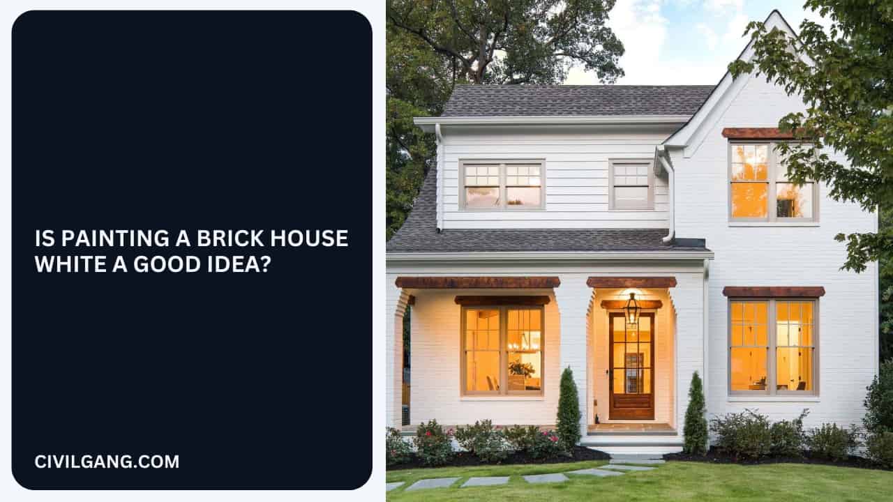 Is Painting a Brick House White a Good Idea?