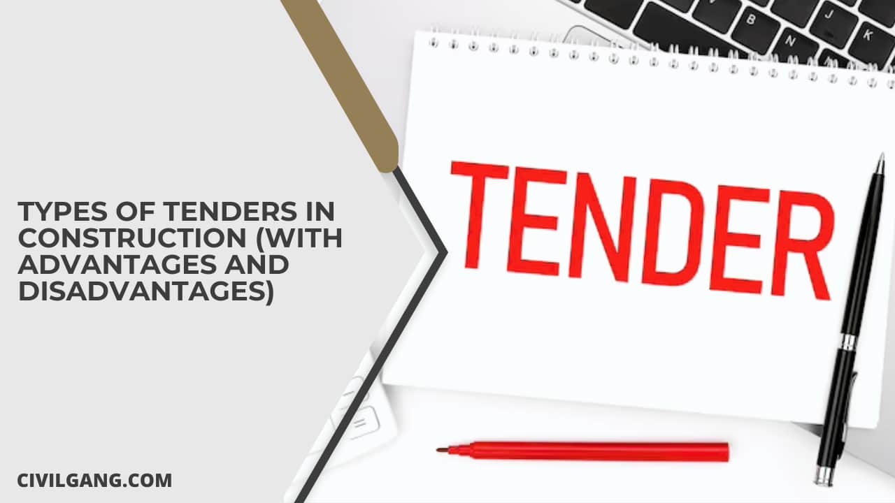 Types of Tenders in Construction (With Advantages and Disadvantages)