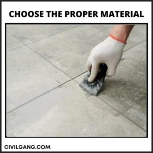 Choose the Proper Material