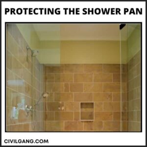 Protecting the Shower Pan