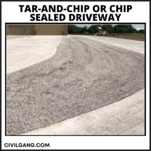 Tar-and-Chip or Chip Sealed Driveway