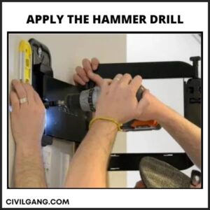 Apply the Hammer Drill