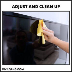 Adjust and Clean Up