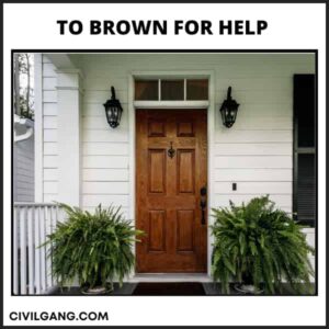 To Brown for Help