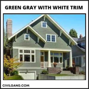 Green Gray with White Trim