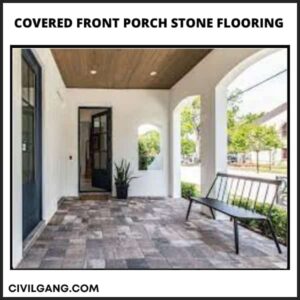 Covered Front Porch Stone Flooring