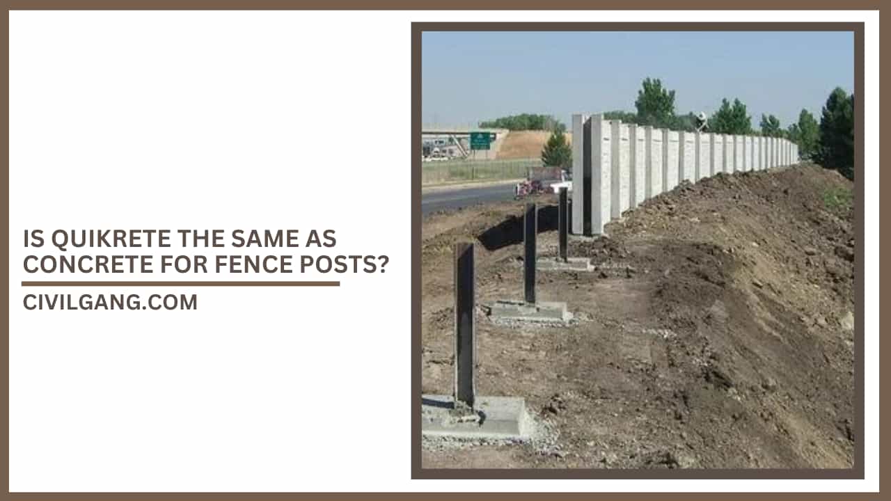 Is Quikrete The Same As Concrete For Fence Posts?