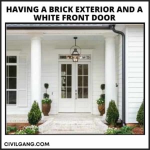 Having a Brick Exterior and a White Front Door