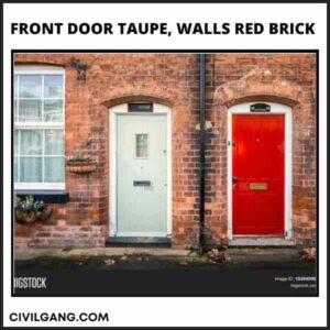 Front Door Taupe, Walls Red Brick