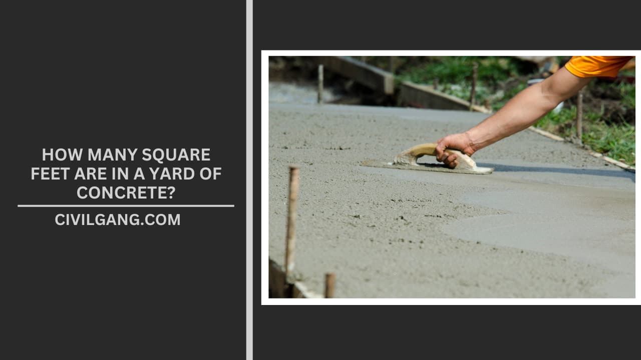 How Many Square Feet Are In A Yard Of Concrete?