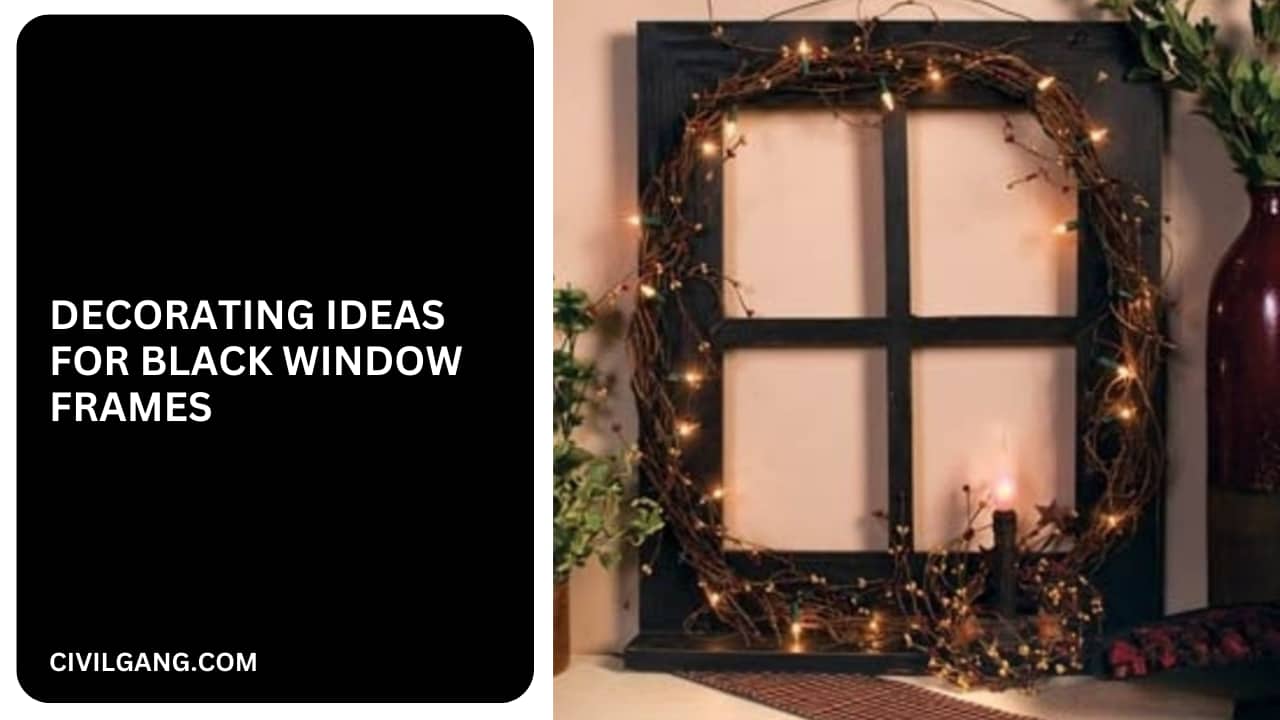 Decorating Ideas for Black Window Frames