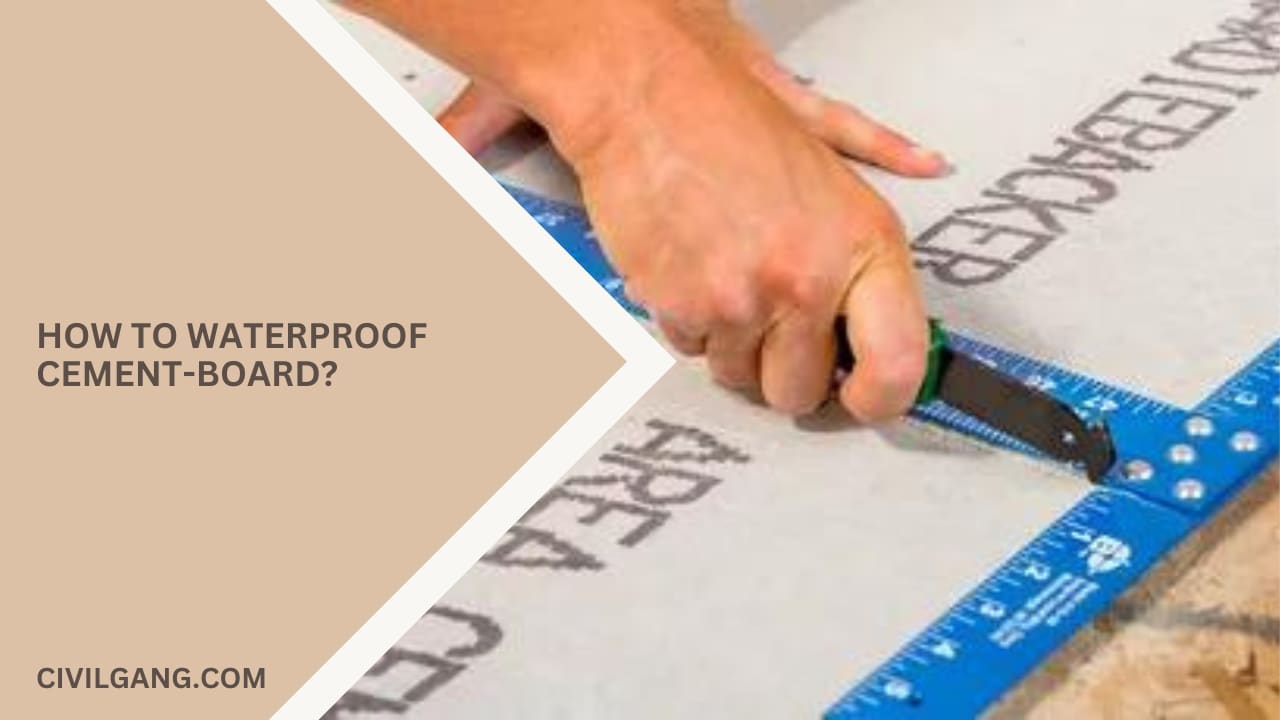 How to Waterproof Cement-Board?