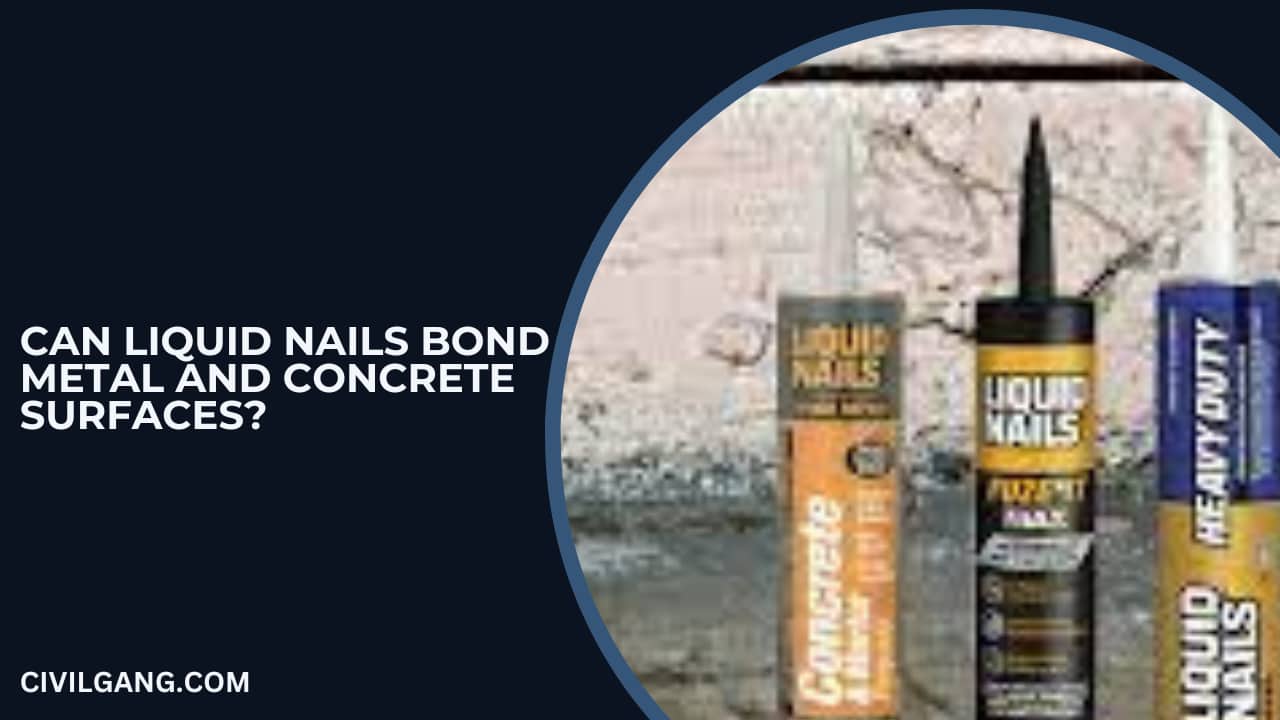 Can Liquid Nails Bond Metal and Concrete Surfaces?