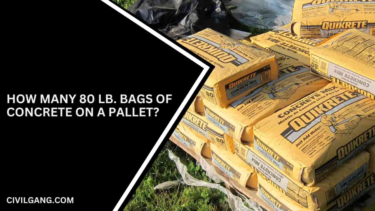 How Many 80 Lb. Bags of Concrete on a Pallet?