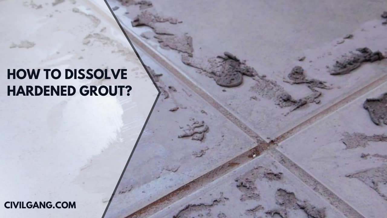 How To Dissolve Hardened Grout?
