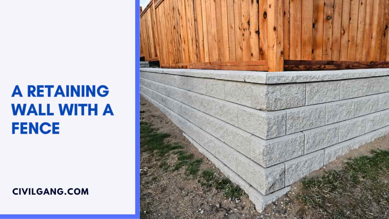 A Retaining Wall with A Fence
