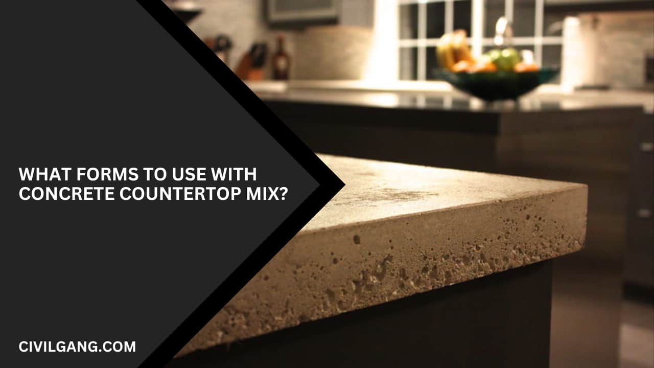 What Forms To Use With Concrete Countertop Mix?
