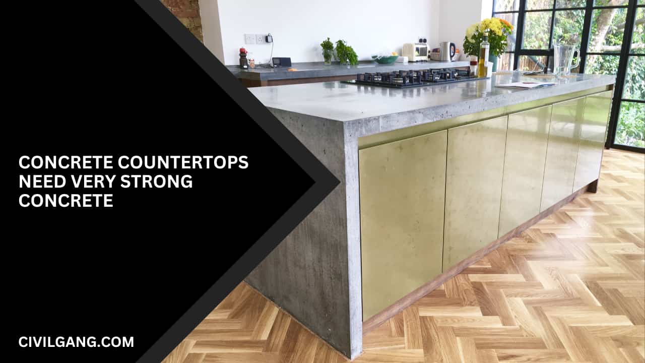 Concrete Countertops Need Very Strong Concrete