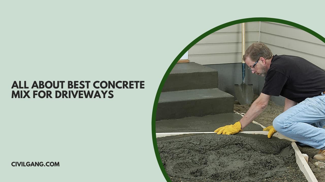 All About Best Concrete Mix for Driveways