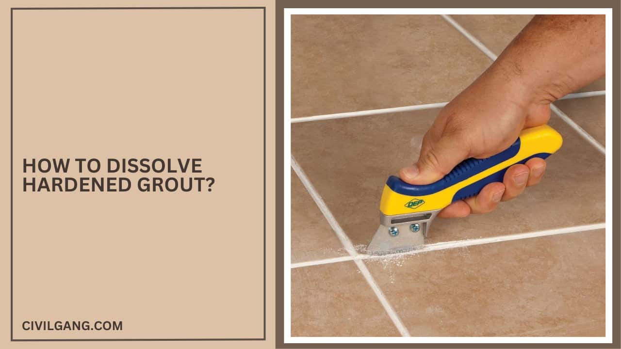 How To Dissolve Hardened Grout?