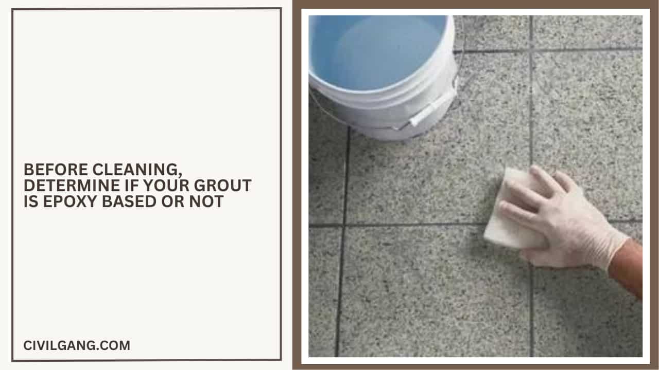 Before Cleaning, Determine If Your Grout Is Epoxy Based or Not