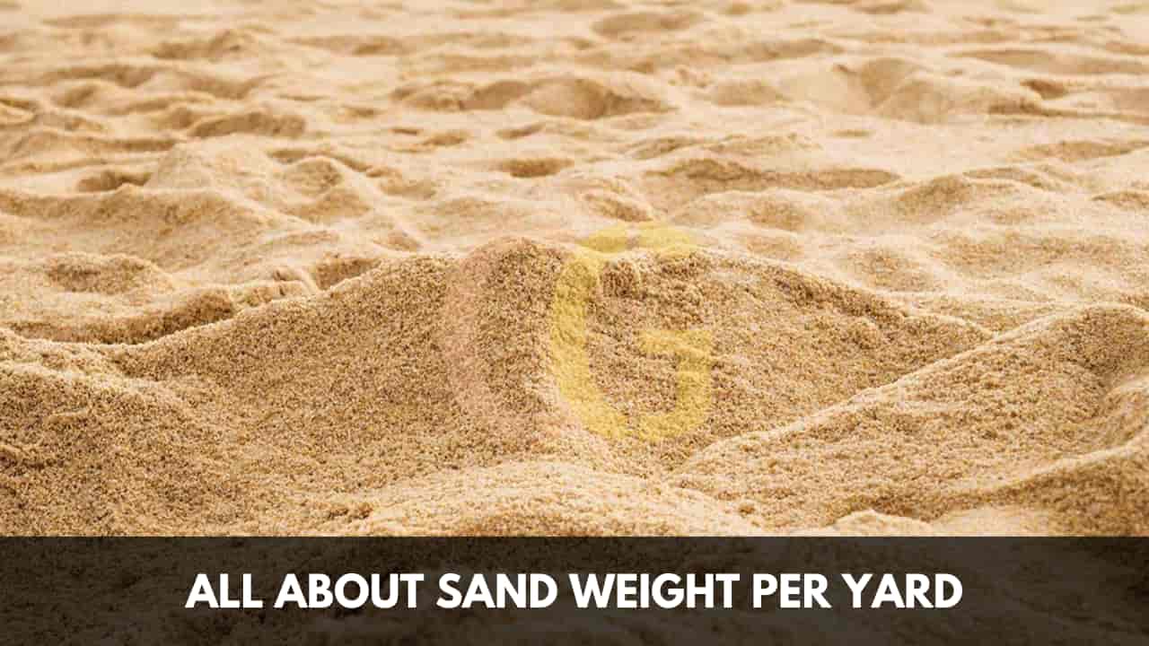 All About Sand Weight Per Yard
