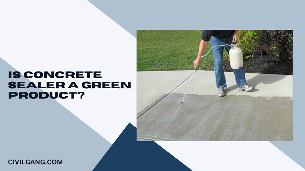 Is Concrete Sealer a Green Product?