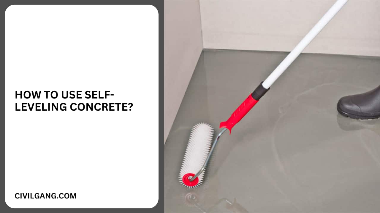 How to Use Self-Leveling Concrete?