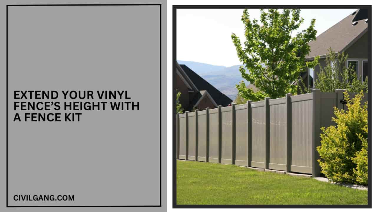 Extend Your Vinyl Fence’s Height with a Fence Kit