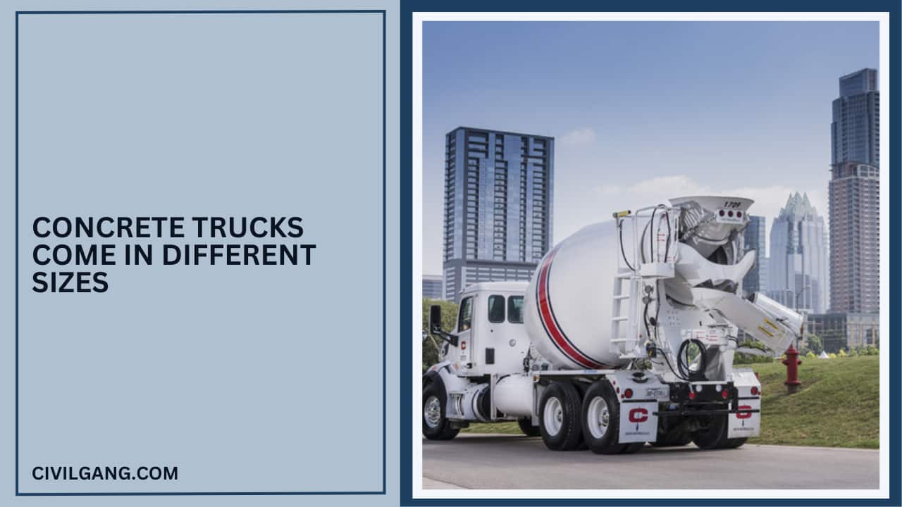 Concrete Trucks Come in Different Sizes
