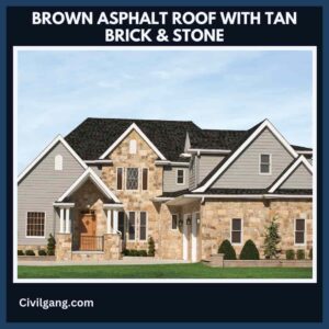 Brown Asphalt Roof With Tan Brick & Stone