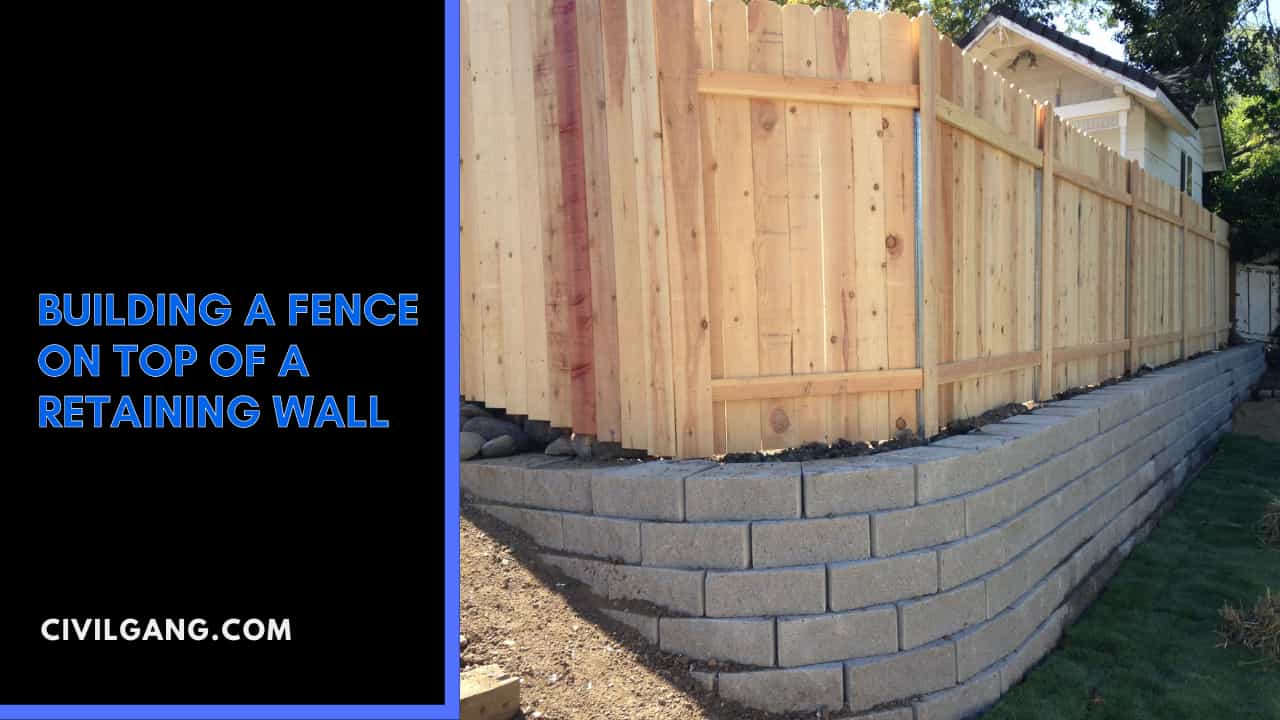 Building A Fence on Top of a Retaining Wall