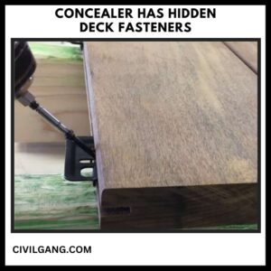 Concealer Has Hidden Deck Fasteners