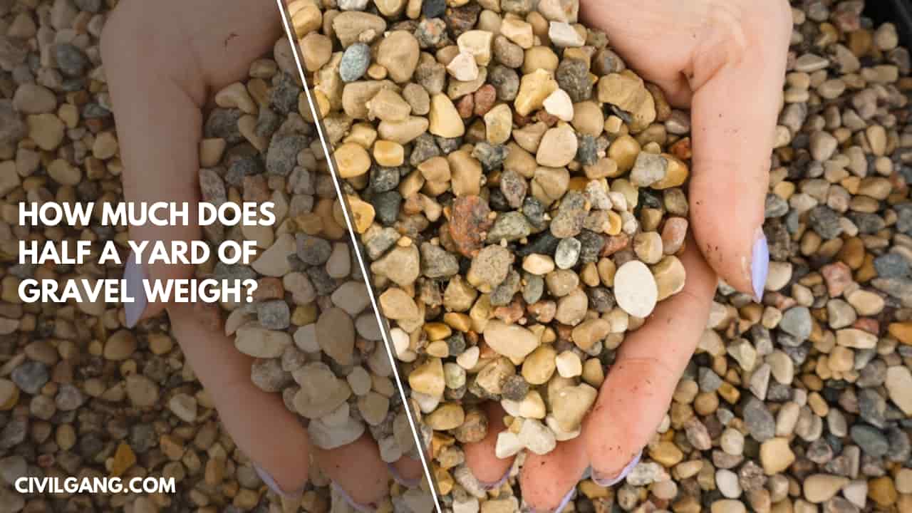 How Much Does Half a Yard of Gravel Weigh