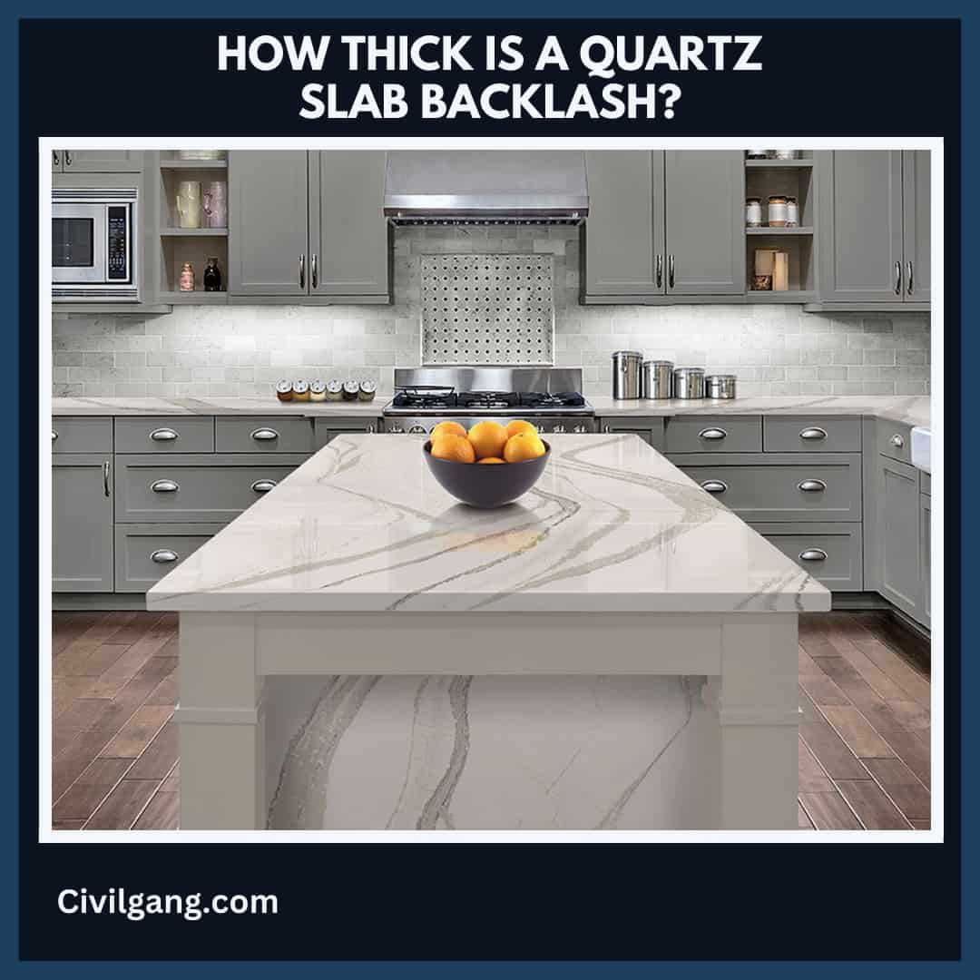 How Thick Is a Quartz Slab Backlash