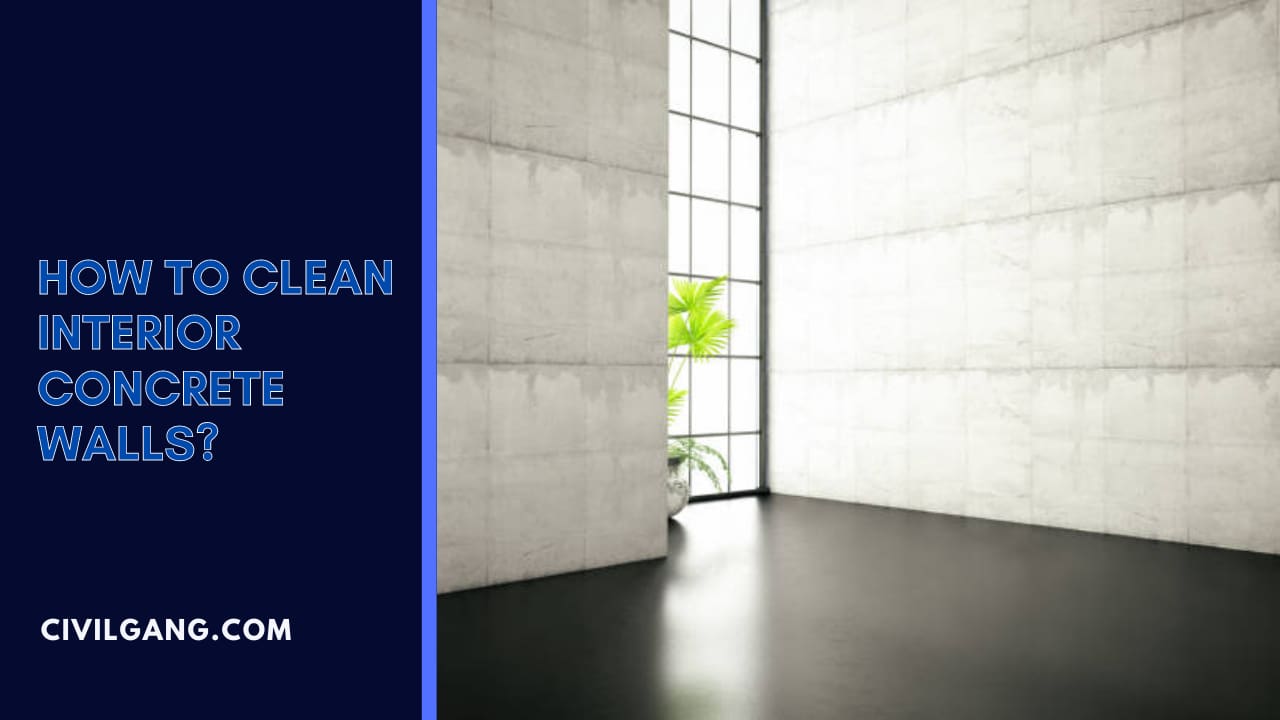 How To Clean Interior Concrete Walls?