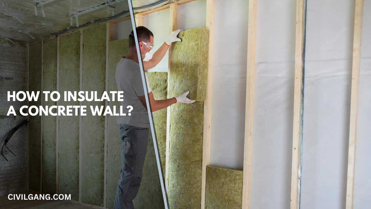 How To Insulate A Concrete Wall?