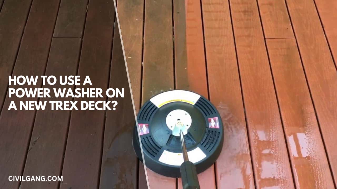 How To Use A Power Washer On A New Trex Deck?