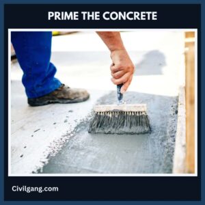 Prime the Concrete