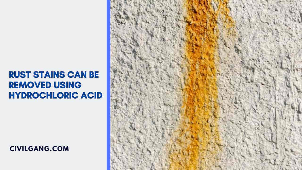 Rust Stains Can Be Removed Using Hydrochloric Acid