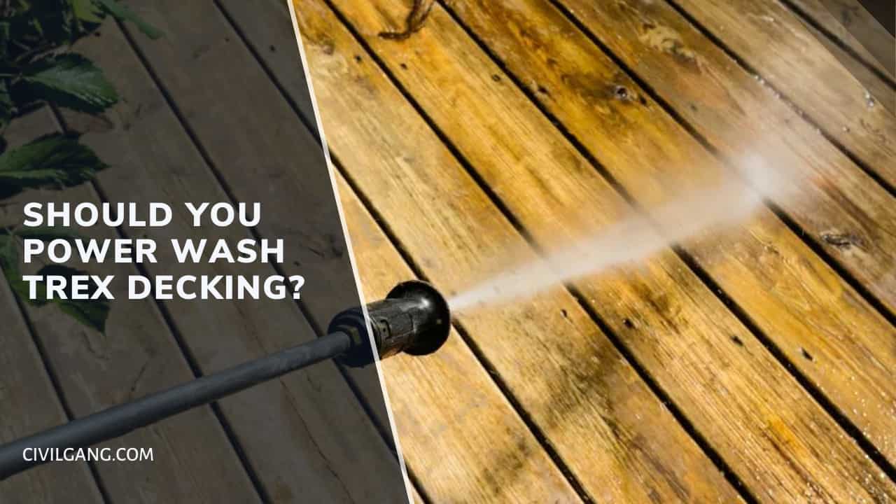 Should You Power Wash Trex Decking?