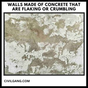 Walls Made of Concrete That Are Flaking Or Crumbling