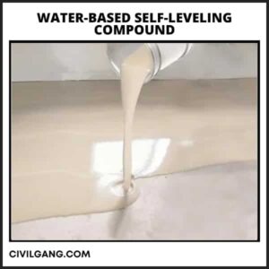 Water-Based Self-Leveling Compound: